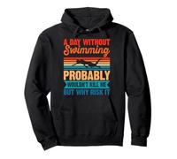 A Day Without Swimming Probably Wouldn't Kill Me - Swimmer Pullover Hoodie