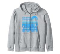 A Day Without Swimming Probably Wouldn't Kill Me - Swimmer Zip Hoodie