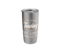 A Day Without Towing Tow Truck Driver Wrecker Tractor Stainless Steel Insulated Tumbler