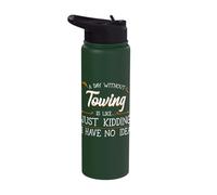 A Day Without Towing Tow Truck Driver Wrecker Tractor Stainless Steel Insulated Water Bottle
