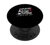 A Day Without Wine Is Like I'm Just Kidding I Have No Idea PopSockets Adhesive PopGrip