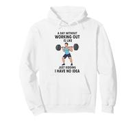 A Day Without Working Out Is Like Just Kidding Pullover Hoodie