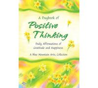 A Daybook of Positive Thinking: Daily Affirmations of Gratitude and Happiness (A Blue Mountain Arts Collection)