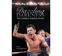 A Dazzling Darkness: The Darren Barker Story