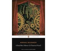 A Dead Man's Memoir (A Theatrical Novel): A Theatrical Novel (Penguin Classics)