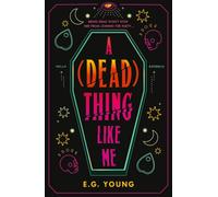 A (Dead) Thing Like Me