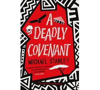 A Deadly Covenant: The award-winning, international bestselling Detective Kubu series returns with another thrilling, chilling sequel