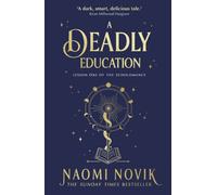 A Deadly Education – Sunday Times bestselling dark academia fantasy (The Scholomance, 1)