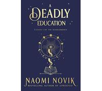 A Deadly Education: the Sunday Times bestseller