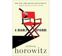 A Deadly Episode: 6 (A Hawthorne and Horowitz Mystery)