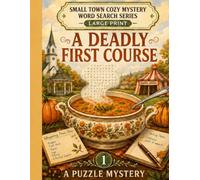 A Deadly First Course: A Small Town Cozy Mystery Word Search: Large Print Puzzle Book for Adults and Seniors