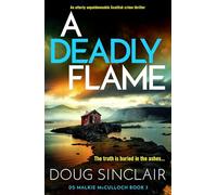 A Deadly Flame: An utterly unputdownable Scottish crime thriller: 3 (DS Malkie McCulloch)