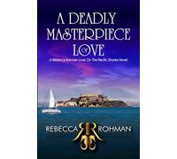 A Deadly Masterpiece Of Love (Love On The Pacific Shores Series)