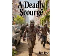 A Deadly Scourge