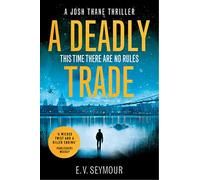 A Deadly Trade: A gripping espionage thriller: Book 1 (Josh Thane Thriller)