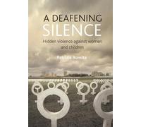 A deafening silence: Hidden violence against women and children