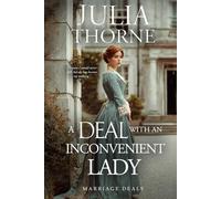 A Deal with an Inconvenient Lady: A Historical Regency Romance Novel (Marriage Deals)