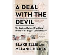 A Deal with the Devil: The Dark and Twisted True Story of One of the Biggest Cons in History