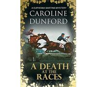 A Death at the Races (Euphemia Martins Mystery 14): Will a race across Europe end in disaster? (A Euphemia Martins Mystery)