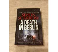 A Death in Berlin - Simon Scarrow