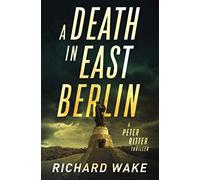 A Death in East Berlin (Peter Ritter thriller series)