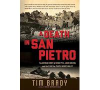 A Death in San Pietro: The Untold Story of Ernie Pyle, John Huston, and the Fight for Purple Heart Valley