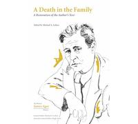 A Death in the Family: A Restoration of the Author's Text (Collected Works of James Agee): 01