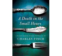 A Death in the Small Hours: A Mystery: 6 (Charles Lenox Mysteries)