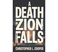 A Death in Zion Falls: A Small Town Midwest Crime Mystery.