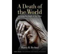A Death of the World: Surviving the Death of the Other (SUNY series in Contemporary Continental Philosophy)
