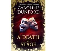 A Death on Stage (Euphemia Martins Mystery 16): A dramatic tale of theatrical mystery