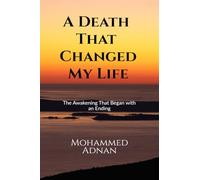 A Death That Changed My Life: The Awakening That Began with an Ending