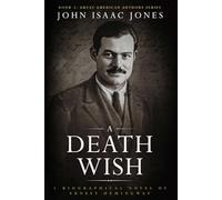 A Death Wish: A Biographical Novel of Ernest Hemingway (Great American Authors Series)