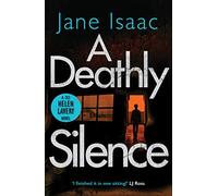 A Deathly Silence: the twisted new thriller from bestselling crime author Jane Isaac