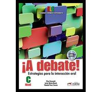 ¡A debate! Estrategias para la interacción oral (Nivel C): Libro Del Alumno (Book & CD)