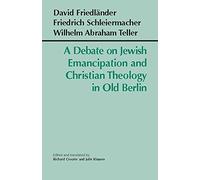 A Debate on Jewish Emancipation and Christian Theology in Old Berlin
