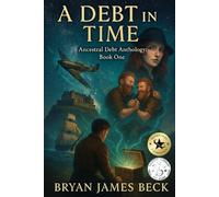 A Debt In Time: Ancestral Debt Anthology: Book 1