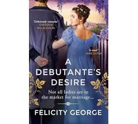 A Debutante's Desire: The next steamy and heartwarming regency romance you won’t be able to put down! (Gentlemen of London)