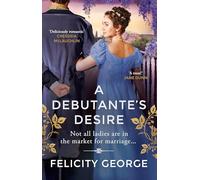A Debutante's Desire: The next steamy and heartwarming regency romance you won't be able to put down! (Gentlemen of London)