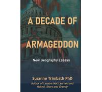 A Decade of Armageddon: New Geography Essays