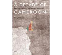 A Decade of Cameroon: Politics, Economy and Society 2008-2017