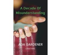 A Decade of Misunderstanding: England, 2019, a decade since Clara was single and free. Now a modern woman, struggling to juggle career and motherhood - will love be the answer and set her free?