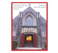 A Decade of Musings: from a Devout Lutheran