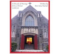 A Decade of Musings: from a Devout Lutheran
