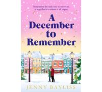 A December to Remember : a feel-good festive romance to curl up with this winter!