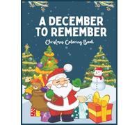 A DECEMBER TO REMEMBER: Christmas Coloring Book: 75 Pages of Christmas Coloring Fun | Perfect Christmas Coloring Book for Kids | Great Stocking ... For Easy Coloring Pages (Kids Holiday Books)