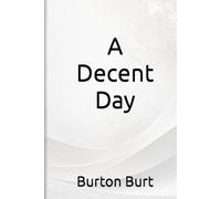 A Decent Day: 365 Readings for Recovery, Responsibility, and Being Human