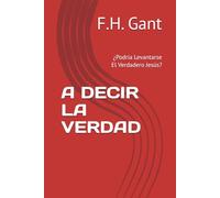 A DECIR LA VERDAD: ¿Podría Levantarse El Verdadero Jesús?