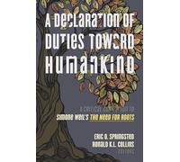 A Declaration of Duties Toward Humankind: A Critical Companion to Simone Weil's The Need for Roots