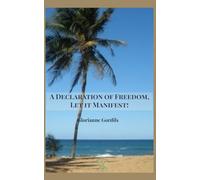 A Declaration of Freedom, Let it Manifest!